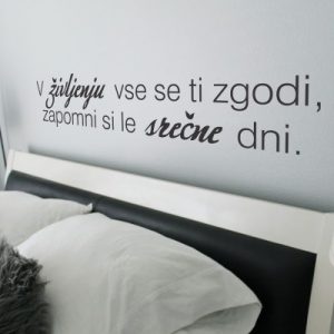 Stenska nalepka Zapomni si le srečne dni